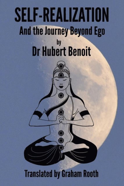 Hubert Benoit - Self-Realization - And the Journey Beyond Ego, E-bok