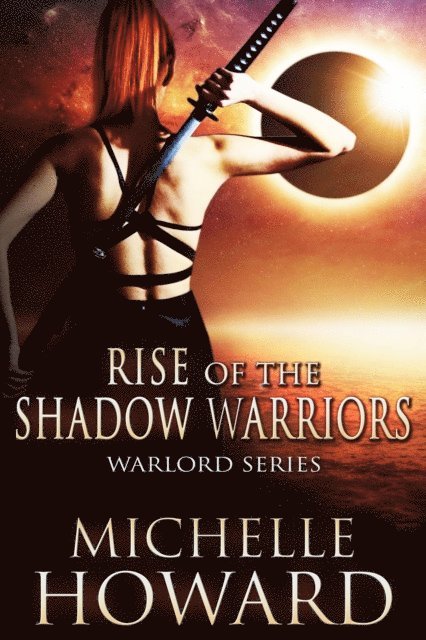 Michelle Howard - Rise of the Shadow Warriors, E-bok
