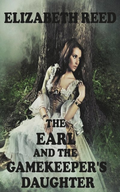 Elizabeth Reed - Earl and the Gamekeeper's Daughter, E-bok