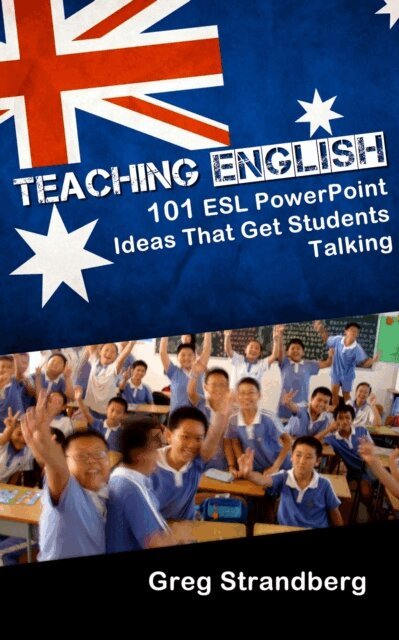 Greg Strandberg - Teaching English: 101 ESL PowerPoint Ideas That Get Students Talking, E-bok. Tillgänglighet: Lägg i varukorg