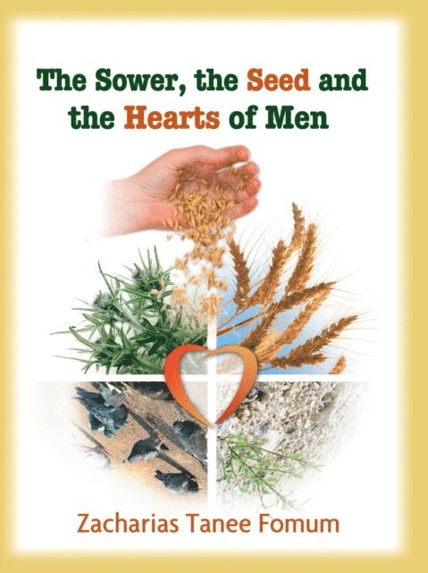 Zacharias Tanee Fomum - Sower, The Seed and The Hearts of Men, E-bok