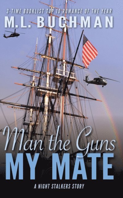 M. L. Buchman - Man the Guns, My Mate, E-bok