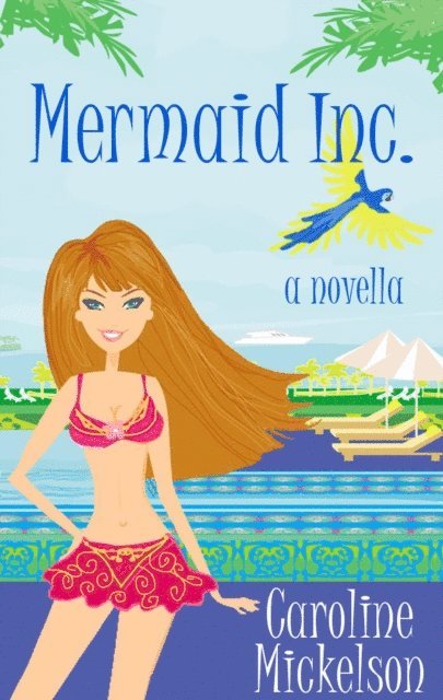Caroline Mickelson - Mermaid Inc, E-bok