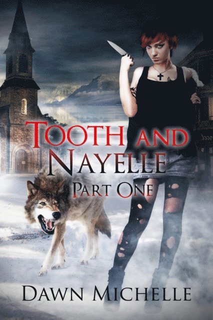 Dawn Michelle - Tooth and Nayelle - Part One, E-bok