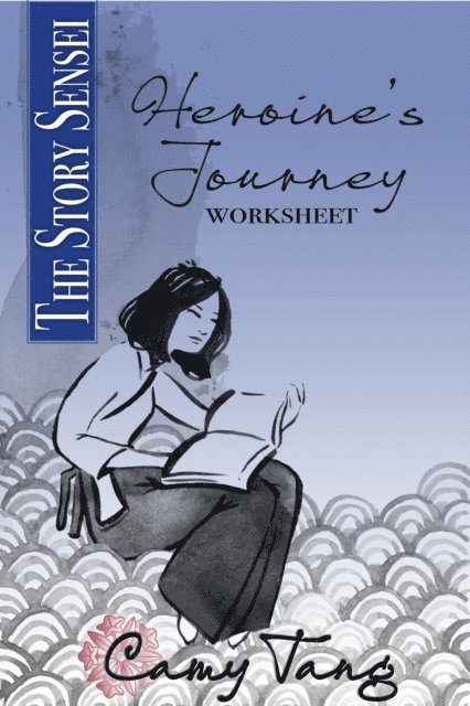 Camy Tang - Story Sensei Heroine's Journey Worksheet, E-bok