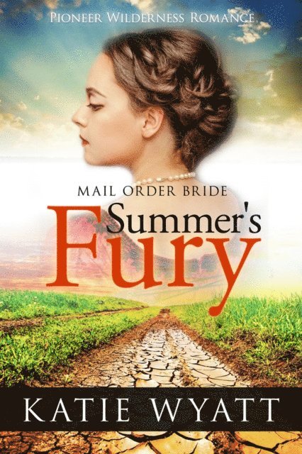 Katie Wyatt - Mail Order Bride Summer's Fury, E-bok
