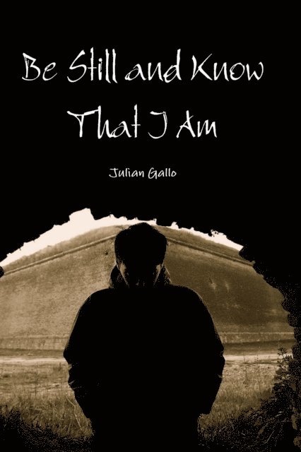 Julian Gallo - Be Still And Know That I Am, E-bok