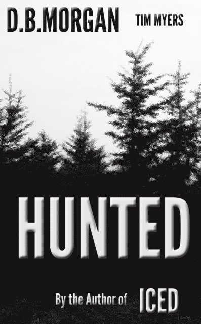 Tim Myers, DB Morgan - Hunted, E-bok