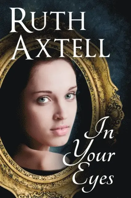 Ruth Axtell - In Your Eyes, E-bok. Tillgänglighet: Lägg i varukorg