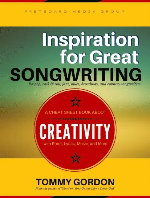 Tommy Gordon - Inspiration for Great Songwriting: for pop, rock & roll, jazz, blues, broadway, and country songwriters, E-bok. Tillgänglighet: Lägg i varukorg
