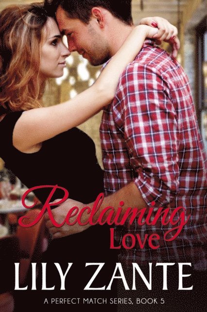 Lily Zante - Reclaiming Love, E-bok