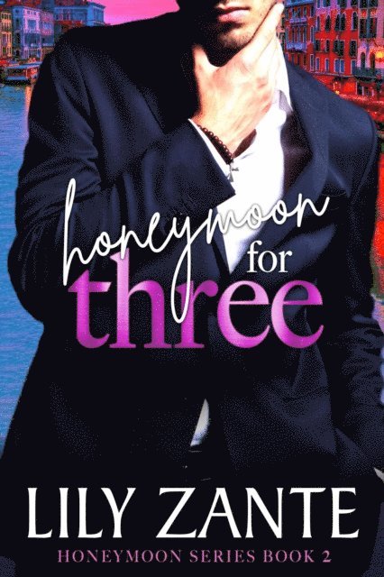 Lily Zante - Honeymoon For Three, E-bok