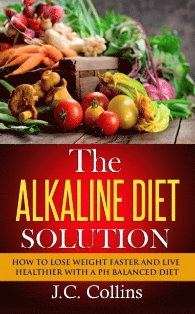 J.C. Collins - Alkaline Diet Solution, E-bok. Tillgänglighet: Lägg i varukorg
