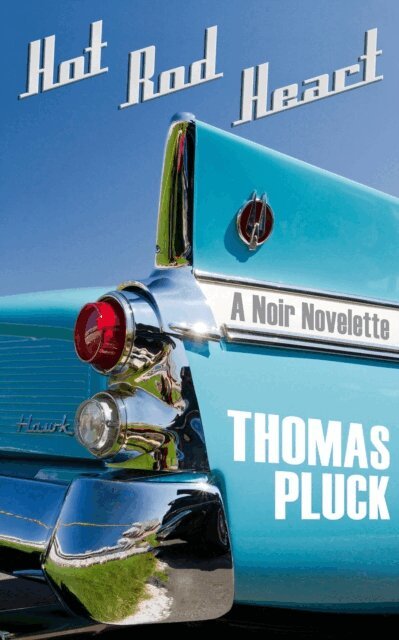 Thomas Pluck - Hot Rod Heart: A Noir Novelette, E-bok. Tillgänglighet: Lägg i varukorg