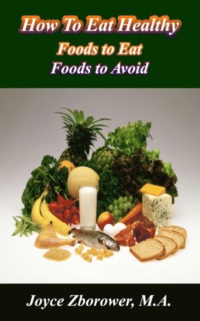 M.A. Joyce Zborower - How To Eat Healthy, E-bok. Tillgänglighet: Lägg i varukorg