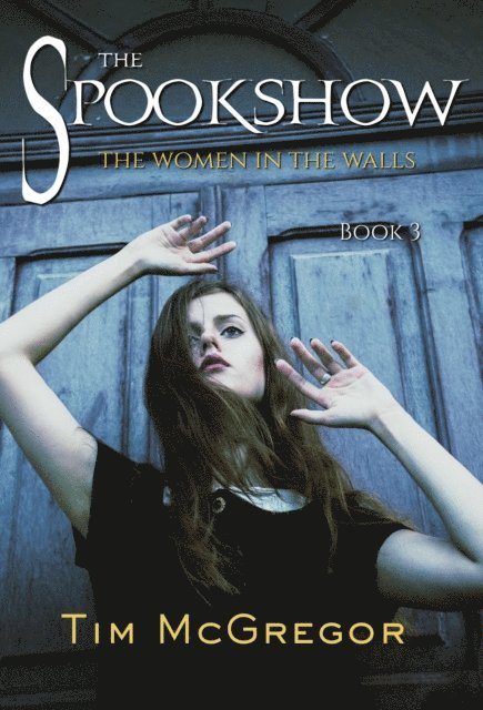 Tim McGregor - Spookshow 3: The women in the walls, E-bok
