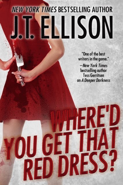J.T. Ellison - Where'd You Get That Red Dress, E-bok