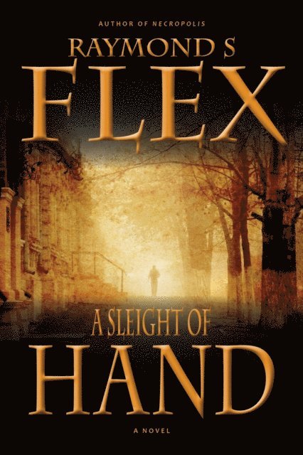 Raymond S Flex - Sleight Of Hand: A Novel, E-bok