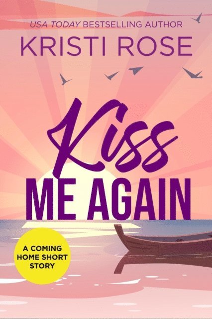 Kristi Rose - Kiss Me Again, E-bok