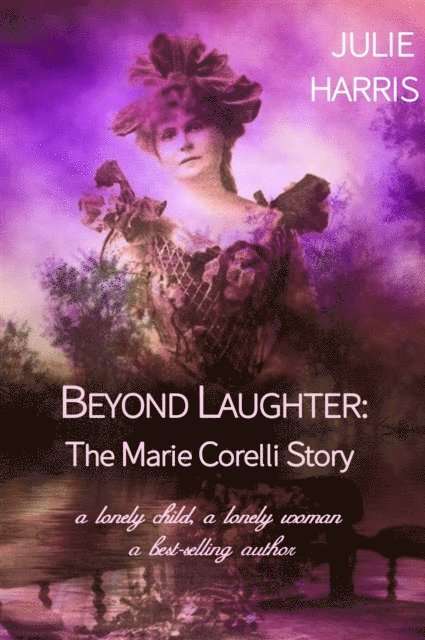 Julie Harris - Beyond Laughter: The Marie Corelli Story, E-bok