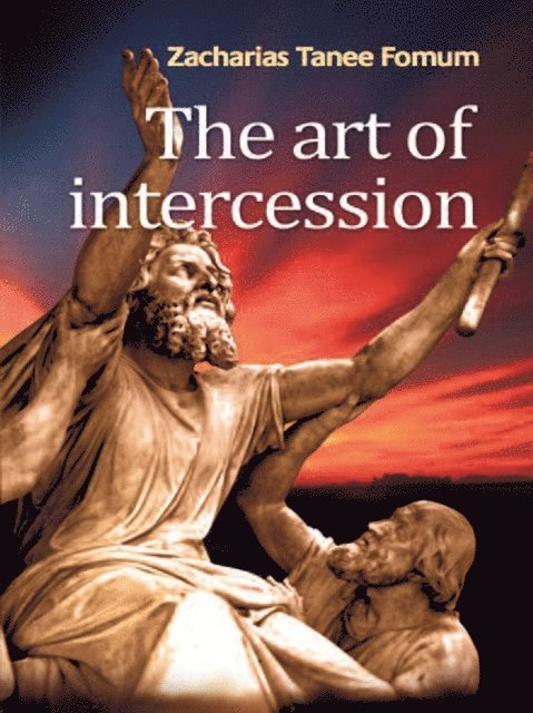 Zacharias Tanee Fomum - Art of Intercession, E-bok