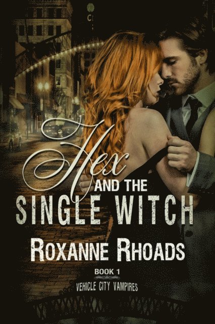 Roxanne Rhoads - Hex and the Single Witch, E-bok