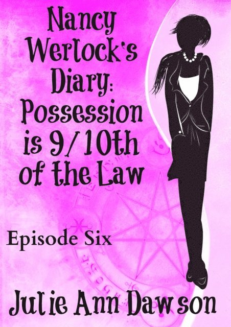 Julie Ann Dawson - Nancy Werlock's Diary: Possession is 9/10th of the Law, E-bok