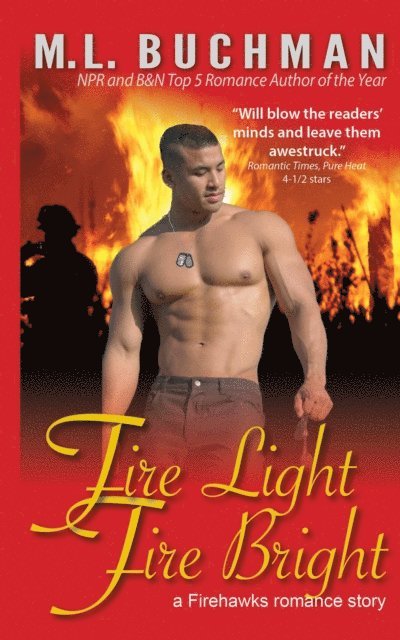 M. L. Buchman - Fire Light Fire Bright, E-bok
