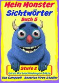 Mein Monster - Sichtworter - Stufe 2 Buch 5 - Kurze Wortverbindungen Satze