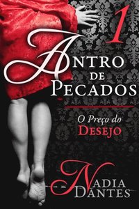 O PreÃ§o do Desejo (SÃ©rie Antro de Pecados #1)