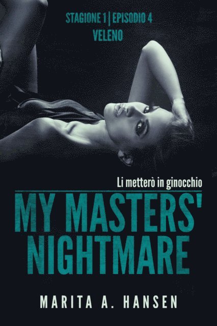Marita A. Hansen - My Masters' Nightmare Stagione 1, Episodio 4 "Veleno", E-bok. Tillgänglighet: Lägg i varukorg