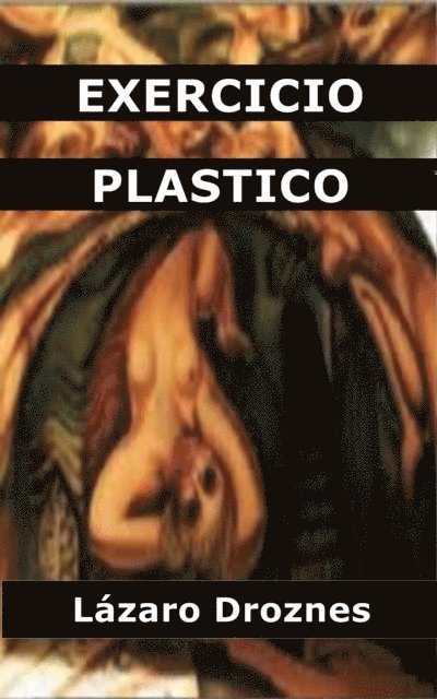 Lazaro Droznes - EXERCÍCIO PLÁSTICO, E-bok