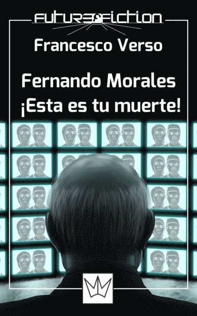 Francesco Verso - Fernando Morales: ¡esta es tu muerte!, E-bok