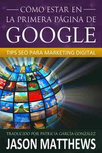 CÃ³mo estar en la primera pÃ¡gina de Google: Tips SEO para Marketing Digital
