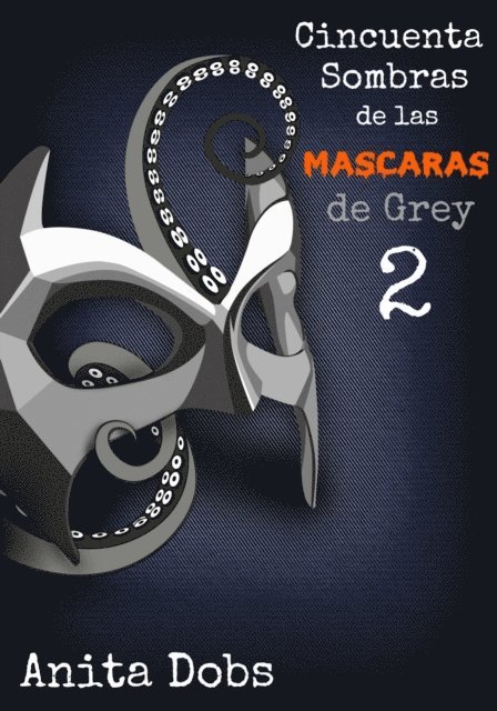 Anita Dobs - Cincuenta sombras de las máscaras de Grey - 2, E-bok