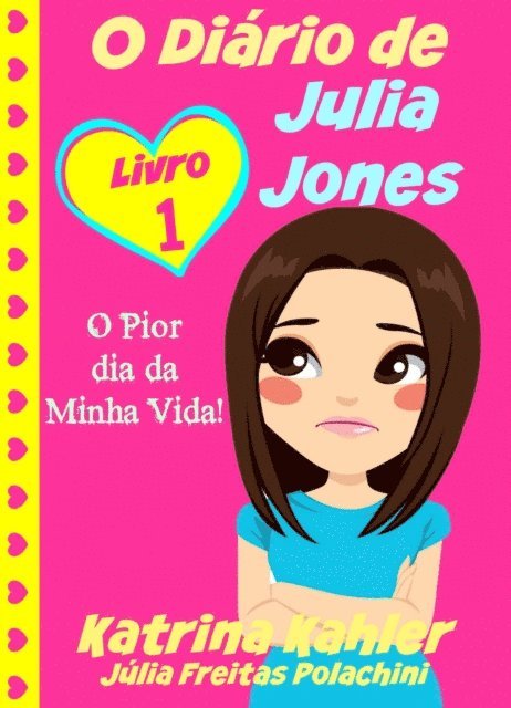 Katrina Kahler - O Diário de Julia Jones - O Pior dia da Minha Vida!, E-bok. Tillgänglighet: Lägg i varukorg