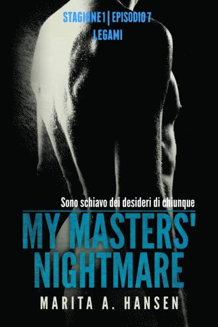 Marita A. Hansen - My Masters' Nightmare Stagione 1, Episodio 7 "Legàmi", E-bok. Tillgänglighet: Lägg i varukorg