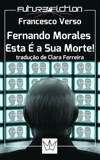 Francesco Verso - Fernando Morales, Esta É a Sua Morte!, E-bok