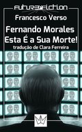 Fernando Morales, Esta ÿ a Sua Morte!
