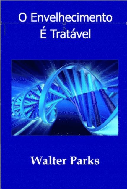 Walter Parks - O Envelhecimento É Tratável, E-bok
