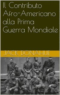 Il Contributo Afro-Americano alla Prima Guerra Mondiale