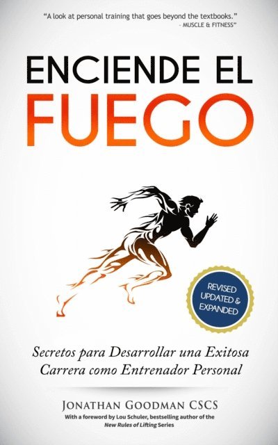 Jonathan Goodman - Enciende el Fuego: Secretos para Desarrollar una Exitosa Carrera como Entrenador Personal, E-bok