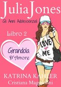 Julia Jones - Gli Anni Adolescenziali Libro 2 - Girandola d'Amore