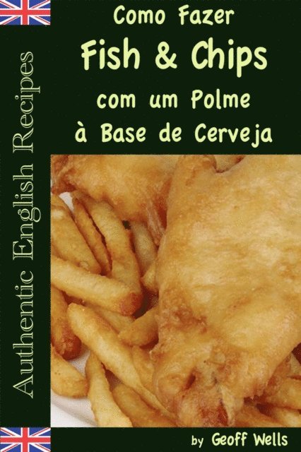 Geoff Wells - Como Fazer Fish & Chips com um Polme à Base de Cerveja, E-bok. Tillgänglighet: Lägg i varukorg