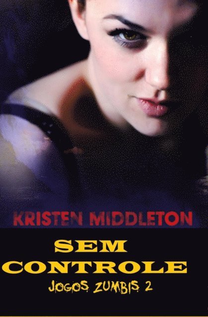 Kristen Middleton - Jogos Zumbis 2 (Sem Controle), E-bok