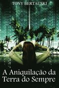 A AniquilaÃ§Ã£o da Terra do Sempre