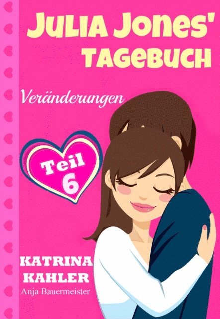 Katrina Kahler - Julia Jones' Tagebuch - Teil 6 - Veränderungen, E-bok. Tillgänglighet: Lägg i varukorg