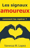 Les signaux amoureux¿: comment les repérer¿?
