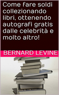 Come fare soldi collezionando libri, ottenendo autografi gratis dalle celebrita e molto altro!