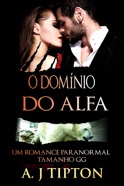 AJ Tipton - O Domínio do Alfa, E-bok